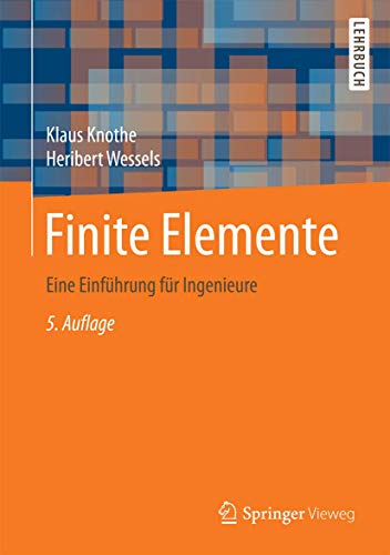 Finite Elemente: Eine Einführung für Ingenieure von Springer Vieweg