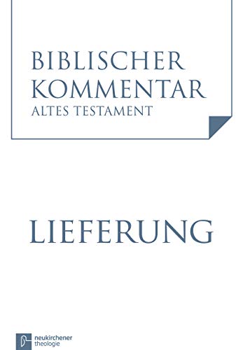 Klagelieder (Threni) (Klgl 1,1-2,22) (Neubearbeitung): Lieferung 2 (Biblischer Kommentar Altes Testament): Lieferung 3 (Biblischer Kommentar Altes ... - Neubearbeitungen: - Ausgabe in Lieferungen)