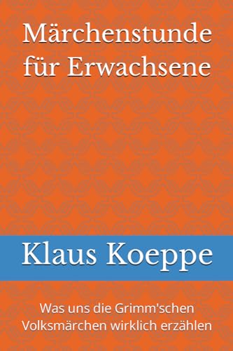 Märchenstunde für Erwachsene: Was uns die Grimm'schen Volksmärchen wirklich erzählen