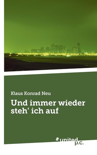 Und immer wieder steh' ich auf von united p.c. Verlag