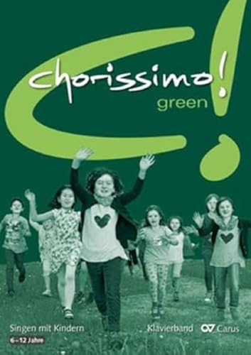 chorissimo! green. Klavierband: Singen mit Grundschulkindern (chorissimo: Musikpädagogische Publikationen für Stimmbildung, Kinder- und Jugendchor)