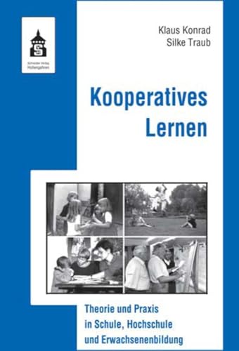 Kooperatives Lernen: Theorie und Praxis in Schule, Hochschule und Erwachsenenbildung Kooperatives Lernen: Theorie und Praxis in Schule, Hochschule und Erwachsenenbildung