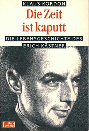 Die Zeit ist kaputt. Die Lebensgeschichte des Erich Kästner.: Die Lebensgeschichte des Erich Kästner. Ausgezeichnet mit dem Deutschen Jugendliteraturpreis 1995 Die Zeit ist kaputt. Die Lebensgeschichte des Erich Kästner.: Die Lebensgeschichte des Erich Kästner. Ausgezeichnet mit dem Deutschen Jugendliteraturpreis 1995