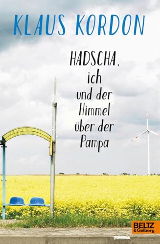 Hadscha, ich und der Himmel über der Pampa: Roman