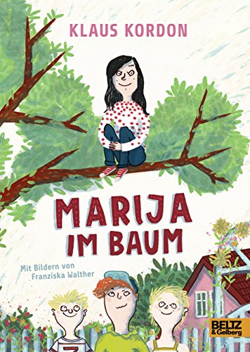 Marija im Baum: Roman. Mit Bildern von Franziska Walther