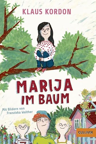 Marija im Baum: Roman. Mit Bildern von Franziska Walther