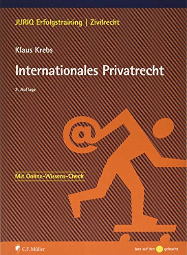Internationales Privatrecht: Mit Online-Wissens-Check (JURIQ Erfolgstraining) von C.F. Müller