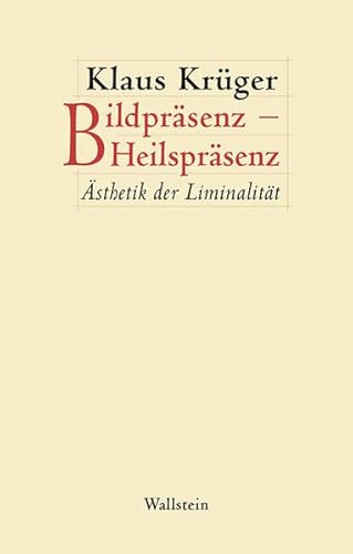 Bildpräsenz – Heilspräsenz: Ästhetik der Liminalität (Figura. Ästhetik, Geschichte, Literatur)