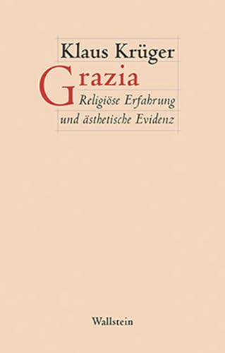 Grazia: Religiöse Erfahrung und ästhetische Evidenz (Figura. Ästhetik, Geschichte, Literatur) von Wallstein