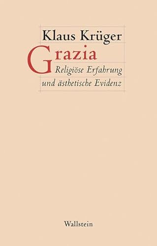 Grazia: Religiöse Erfahrung und ästhetische Evidenz (Figura. Ästhetik, Geschichte, Literatur) von Wallstein