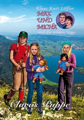 Max und Micha und die wilden Uggs: Fünfter Fall: Claras Puppe Max und Micha und die wilden Uggs: Fünfter Fall: Claras Puppe von Re Di Roma-Verlag