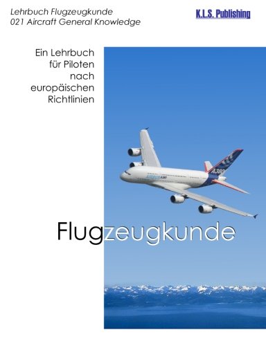Flugzeugkunde: 021 Aircraft General Knowledge - Airframe & Systems, Electrics - (ATPL Training Series, Band 21) von K.L.S. Publishing