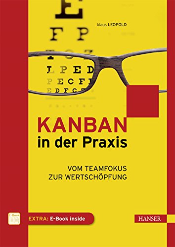 Kanban in der Praxis: Vom Teamfokus zur Wertschöpfung von Hanser Fachbuchverlag