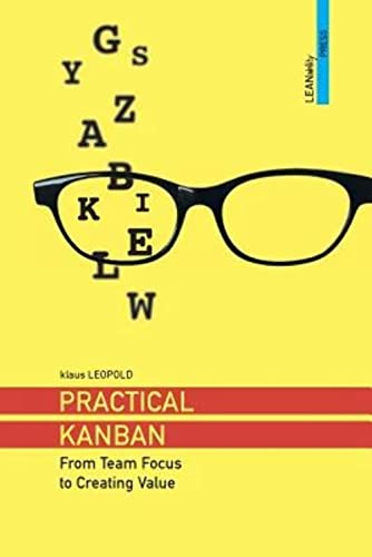 Practical Kanban: From Team Focus to Creating Value von Leanability Press