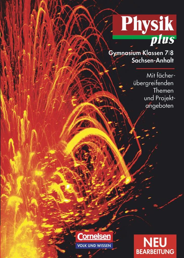 Physik plus 7/8. Schülerbuch. Gymnasium. Sachsen-Anhalt. Neubearbeitung von Volk u. Wissen Vlg GmbH