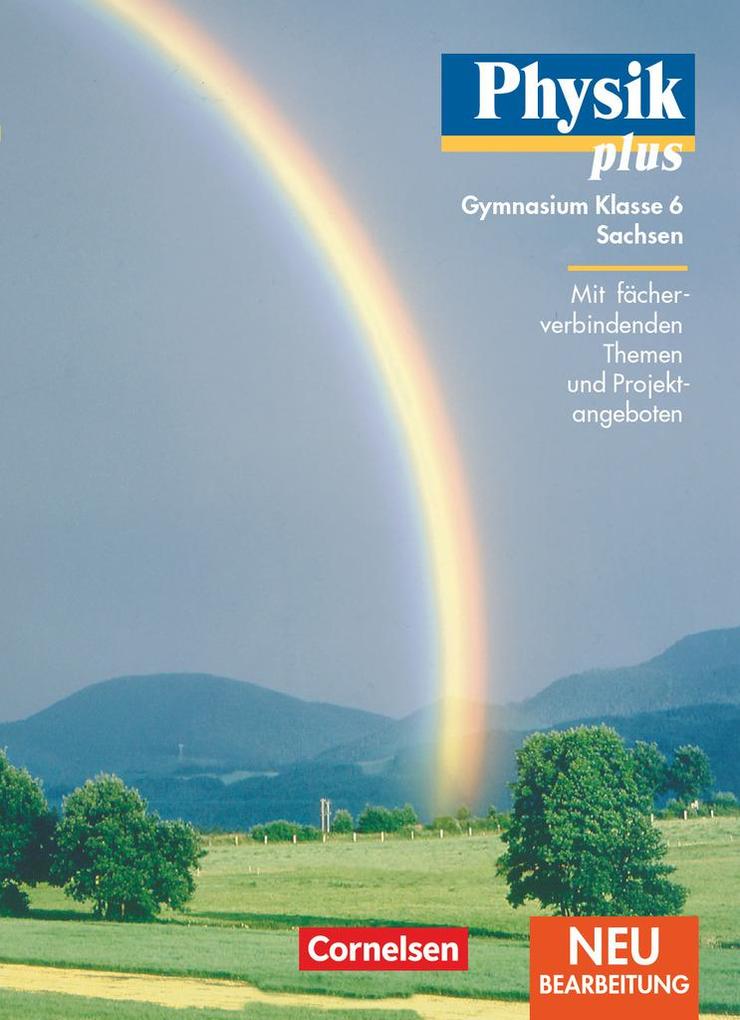 Physik plus 6. Lehrbuch. Gymnasium. Sachsen. Neubearbeitung von Volk u. Wissen Vlg GmbH