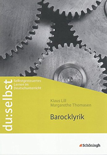 du: selbst - Selbstgesteuertes Lernen im Deutschunterricht: du: selbst: Barocklyrik