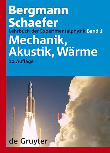 Lehrbuch der Experimentalphysik: Lehrbuch der Experimentalphysik 1. Mechanik - Akkustik - Wärme: Bd 1 von de Gruyter