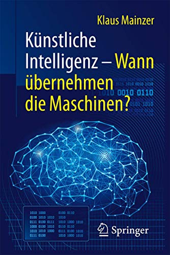 Künstliche Intelligenz – Wann übernehmen die Maschinen? (Technik im Fokus) von Springer