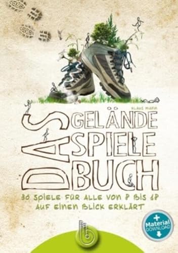 Das Geländespielebuch: 33 Spiele für alle von 8 bis 18 auf einen Blick erklärt Das Geländespielebuch: 33 Spiele für alle von 8 bis 18 auf einen Blick erklärt