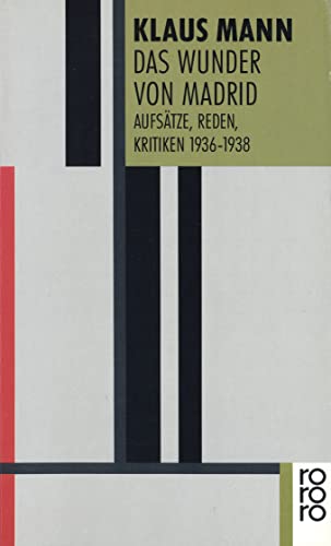 Das Wunder von Madrid: Aufsätze, Reden, Kritiken 1936 - 1938 von Rowohlt Taschenbuch