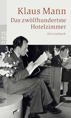 Das zwölfhundertste Hotelzimmer: Ein Lesebuch von Rowohlt Taschenbuch