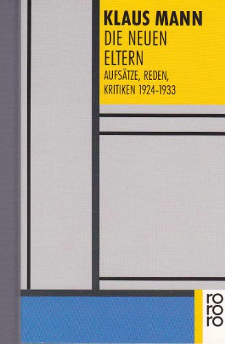 Die neuen Eltern: Aufsätze, Reden, Kritiken 1924 - 1933 von Rowohlt Taschenbuch