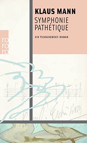 Symphonie Pathétique: Ein Tschaikowsky-Roman von Rowohlt Taschenbuch