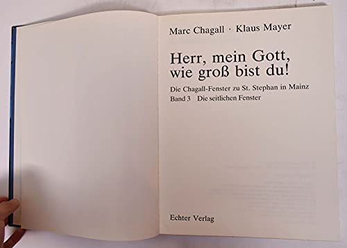 Die Chagall-Fenster zu Sankt Stephan in Mainz, 4 Bände, Band 3, Herr, mein Gott, wie groß bist du! Die seitlichen Fenster: Die Chagall-Fenster zu St. Stephan in Mainz. Band 3: Die seitlichen Fenster von Echter Verlag GmbH