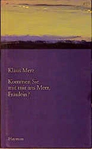 Kommen Sie mit mir ans Meer, Fräulein?. Roman