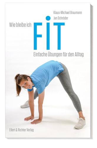 Wie bleibe ich fit: Einfache Übungen für den Alltag