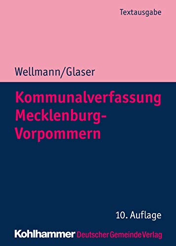 Kommunalverfassung Mecklenburg-Vorpommern (Kommunale Schriften für Mecklenburg-Vorpommern) von Kohlhammer