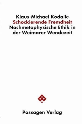 Schockierende Fremdheit. Nachmetaphysische Ethik in der Weimarer Wendezeit (Passagen Philosophie) von Passagen Verlag