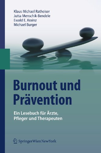 Burnout und Prävention: Ein Lesebuch für Ärzte, Pfleger und Therapeuten