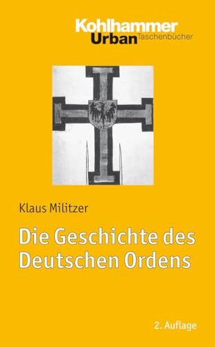 Die Geschichte des Deutschen Ordens (Urban-Taschenbücher, 713, Band 713)