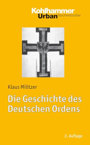 Die Geschichte des Deutschen Ordens (Urban-Taschenbücher, 713, Band 713)