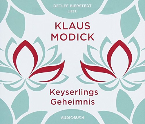 Keyserlings Geheimnis (ungekürzte Lesung auf 6 Audio-CDs mit 398 Min.): Ungekürzte Ausgabe, Lesung