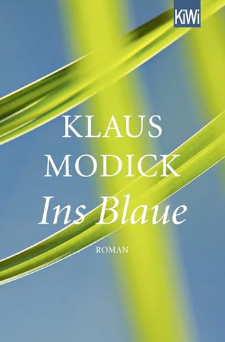 Ins Blaue: Roman von Kiepenheuer & Witsch GmbH