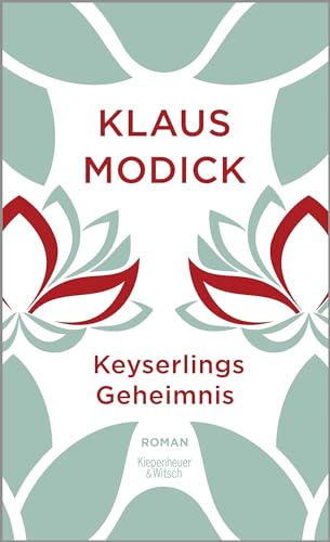 Keyserlings Geheimnis: Roman von Kiepenheuer & Witsch GmbH