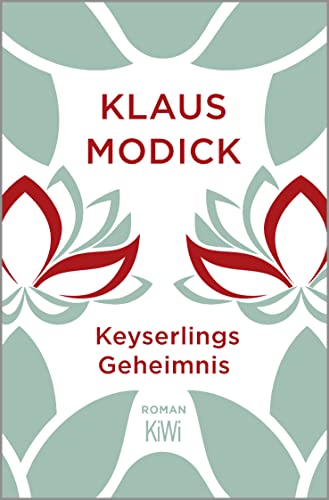 Keyserlings Geheimnis: Roman von Kiepenheuer & Witsch GmbH