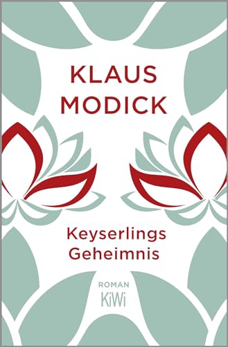 Keyserlings Geheimnis: Roman