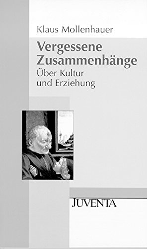 Vergessene Zusammenhänge: Über Kultur und Erziehung (Juventa Paperback)