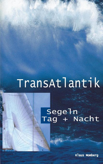 Transatlantik Segeln Tag und Nacht von Books on Demand