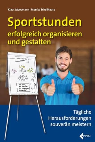 Sportstunden erfolgreich organisieren und gestalten: Tägliche Herausforderungen souverän meistern von Limpert Verlag GmbH