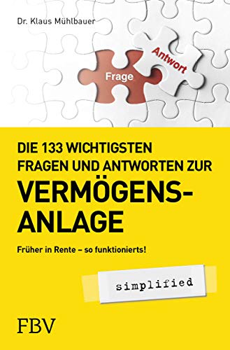 Die 133 wichtigsten Fragen und Antworten zur Vermögensanlage simplified: Früher in Rente - so funktionierts! von Finanzbuch Verlag