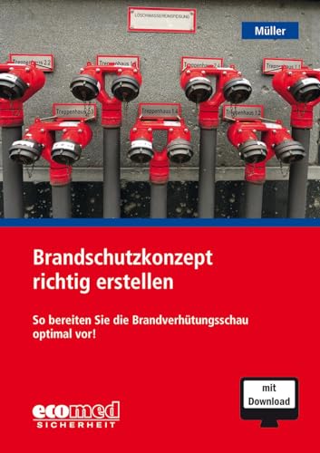 Brandschutzkonzept richtig erstellen: So bereiten Sie die Brandverhütungsschau optimal vor! von ecomed