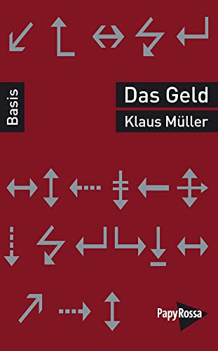 Das Geld (Basiswissen Politik / Geschichte / Ökonomie) von Papyrossa Verlags GmbH +