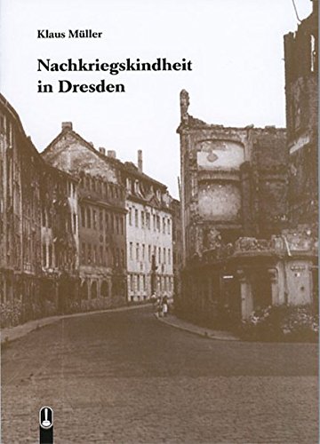 Nachkriegskindheit in Dresden von Hille, Ch