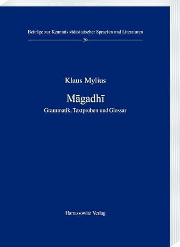 Māgadhī: Grammatik, Textproben und Glossar (Beiträge zur Kenntnis Südasiatischer Sprachen und Literaturen)