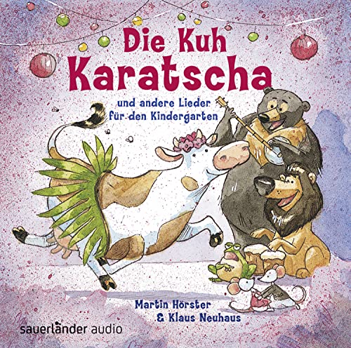 Die Kuh Karatscha: und andere Lieder für den Kindergarten